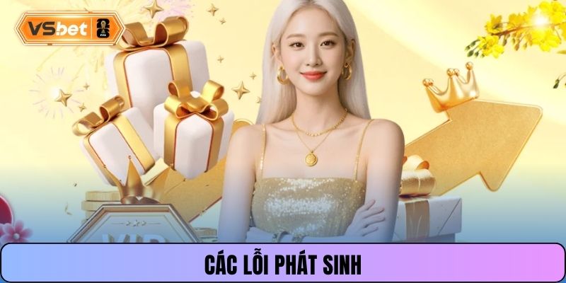 Các lỗi phát sinh