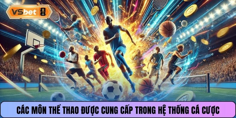 Các môn thể thao được cung cấp trong hệ thống cá cược