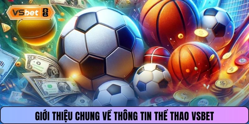 Giới thiệu chung về thông tin thể thao VSBET
