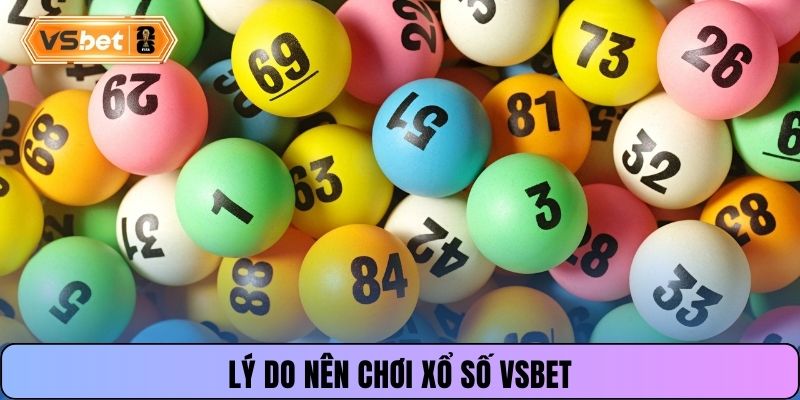 Lý do nên chơi xổ số Vsbet