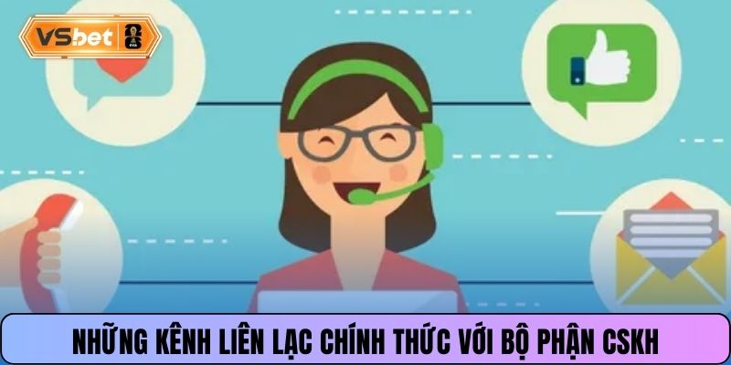 Những kênh liên lạc chính thức với bộ phận CSKH