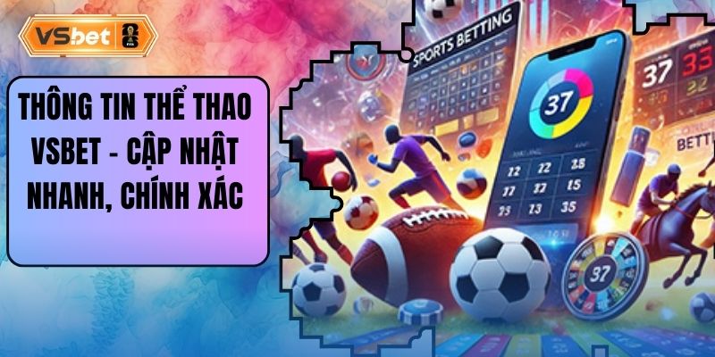 Thông Tin Thể Thao Vsbet – Cập Nhật Nhanh, Chính Xác
