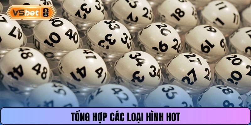 Tổng hợp các loại hình hot