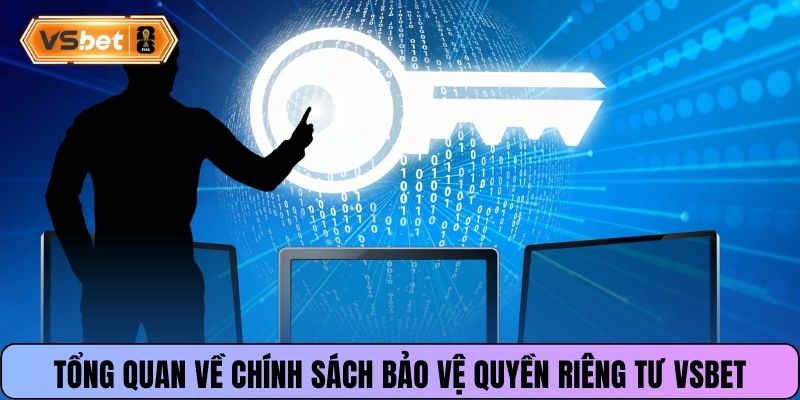 Tổng quan về chính sách bảo vệ quyền riêng tư VSBET