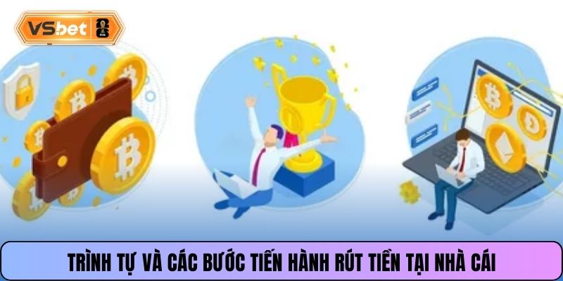 Trình tự và các bước tiến hành rút tiền tại nhà cái